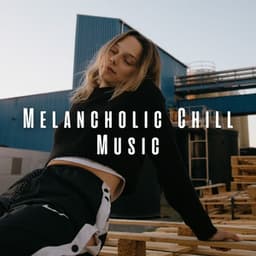 Melancholic Chill Music - Calm Chords