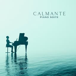 Calmante Piano Noite: Boa Noite Bebê Dormir com Belos Sonhos - Relaxar Piano Musicas Coleção