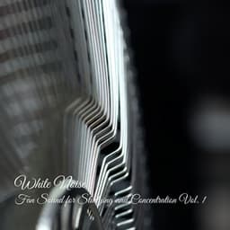 White Noise: Fan Sound for Studying and Concentration Vol. 1 - Study Music