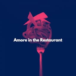 Amore in the Restaurant - Afternoon Chill Out Playlist