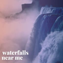 Waterfalls Near Me - Sleep Radiance