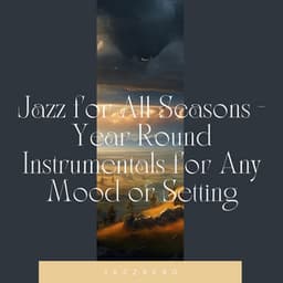 Jazz for All Seasons - Year-Round Instrumentals for Any Mood or Setting - Jazzberg