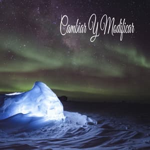 Cambiar Y Modificar - Música de la Naturaleza
