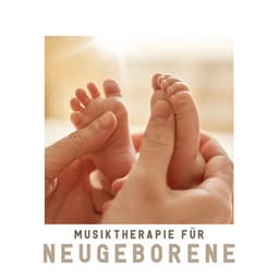Musiktherapie für Neugeborene: Ruhige Musik für den Babyschlaf, Beruhige dein Neugeborenes - Baby Schlafmusik Akademie
