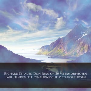 Richard Strauss: Don Juan Op. 20 Metamorphosen - Paul Hindemith: Symphonische Metamorphosen - Richard Strauss