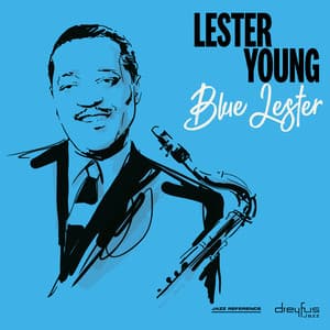 Blue Lester - Lester Young