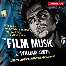 The Film Music of William Alwyn, Vol. 1 - William Alwyn