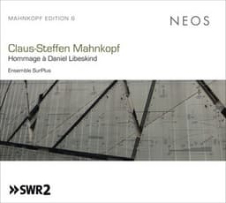 Mahnkopf Edition, Vol. 6: Hommage à Daniel Libeskind, Vols. I-III - Claus-Steffen Mahnkopf