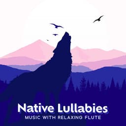 Native Lullabies Music with Relaxing Flute: Transcendental Dreams, Nightwalker - Flute Music Group