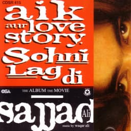 Aik Aur Love Story. Sohni Lag Di - Sajjad Ali