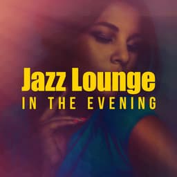 Jazz Lounge in the Evening - Easy Listening Music Club