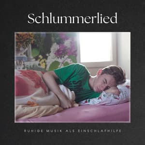 Schlummerlied: Beruhigende Schlafmusik - Ruhige Musik als Einschlafhilfe