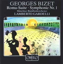 Bizet: Roma, WD 37 & Symphony No. 1 in C Major, WD 33 - Georges Bizet