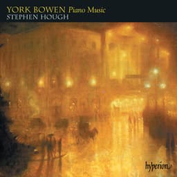 York Bowen Piano Music: Preludes; Sonata No. 5; Romances etc. - York Bowen