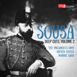 Sousa: Deep Cuts, Vol. 2 - John Philip Sousa