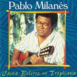 Canta Boleros En Tropicana - Pablo Milanés