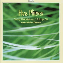 Pftizner: String Quartets, Opp. 13 & 50 - Hans Pfitzner