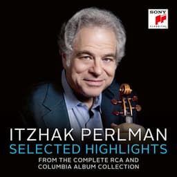 Itzhak Perlman - Selected Highlights from The Complete RCA and Columbia Album Collection - Itzhak Perlman