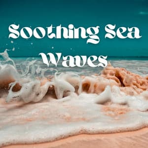 Soothing Sea Waves - Sounds Of Nature Sea Waves