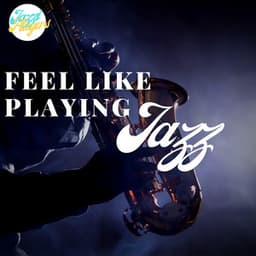Feel Like Playing Jazz - Jazzi Players
