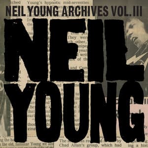 Neil Young Archives Vol. III - Neil Young