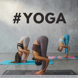 #Yoga: Música De Lluvia Calmante Para Tu Práctica Semanal De Yoga - Lluvia en España