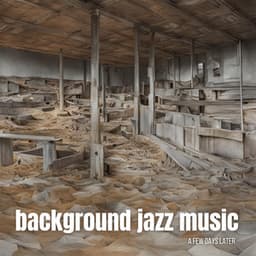 A Few Days Later - Background Jazz Music