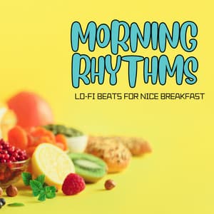 Morning Rhythms - Lo-fi Beats for Nice Breakfast - Eximo Blue