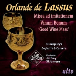 Lassus: Missa Vinum Bonum  with accompanying motets - Orlande de Lassus