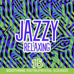 Jazzy Relaxing - Jazz Relax Academy
