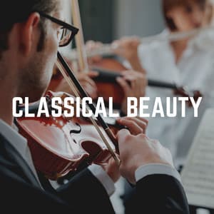 Classical Beauty - Valentine's Day Music