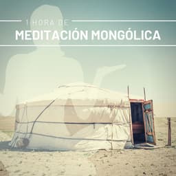 1 Hora de Meditación Mongólica: La Mejor Música Curativa de Mongolia y Asia - Monjes Tibetanos