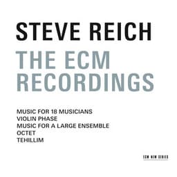Steve Reich - The ECM Recordings - Steve Reich