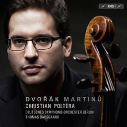 Dvořák & Martinů: Cello Concertos - Christian Poltéra