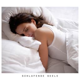 Schlafende Seele - Schlaflieder Relax