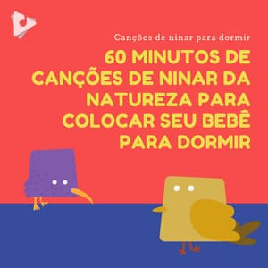 60 Minutos de Canções de Ninar da Natureza para Colocar seu Bebê para Dormir - Canções de ninar para dormir