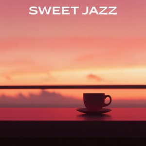 Early Morning Jazz - Peaceful Sounds for Morning Serenity - Sweet Jazz