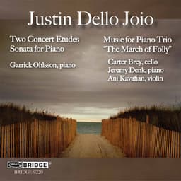 Justin Dello Joio: 2 Concert Etudes, The March of Folly & Piano Sonata - Justin Dello Joio