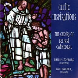 Celtic Inspirations - Belfast Cathedral Choir