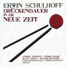 Erwin Schulhoff: Brückenbauer in die Neue Zeit - Erwin Schulhoff