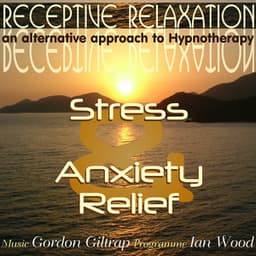 Receptive Relaxation - Stress & Anxiety Relief - Gordon Giltrap & Ian Wood