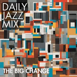 The Big Change - Daily Jazz Mix