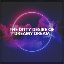 The Ditty Desire of Dreamy Dream - Lofi Masters