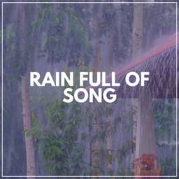 Rain Full of Song - Nature & Rainforest Sounds Collective