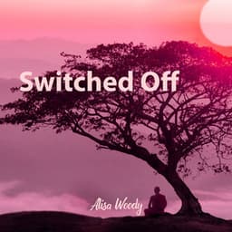Switched Off: Soft Music for Long Deep Sleep, Natural Sleep Aid, Soothing Evening Hypnosis - Alisa Woody