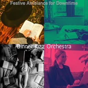 Festive Ambiance for Downtime - Dinner Jazz Orchestra