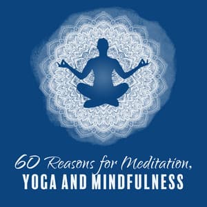 60 Reasons for Meditation, Yoga and Mindfulness - Meditation Group