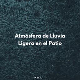 Atmósfera De Lluvia Ligera En El Patio Vol. 1 - Lluvia Mozart