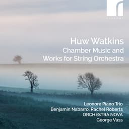 Watkins: Chamber Music and Works for String Orchestra - Huw Watkins