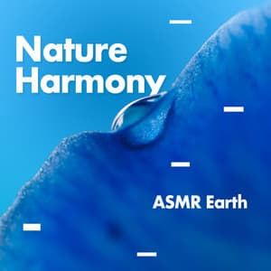 Nature Harmony - ASMR Earth